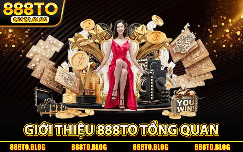 Giới Thiệu 888TO – Nền Tảng Cá Cược Uy Tín Hàng Đầu 2026 1 Giới Thiệu 888TO Tổng Quan